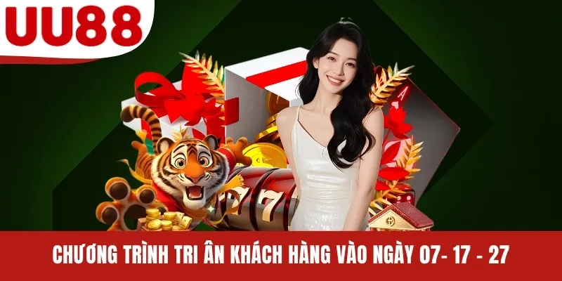 Chương trình tri ân khách hàng vào ngày 07- 17 - 27