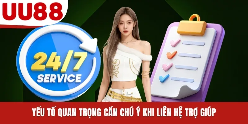 Yếu tố quan trọng cần chú ý khi liên hệ trợ giúp
